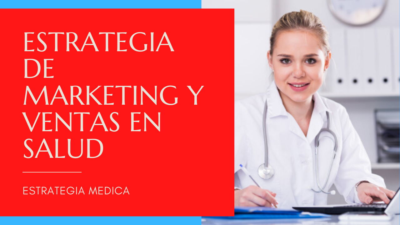 Como crear una Estrategia de Marketing y Ventas en Salud